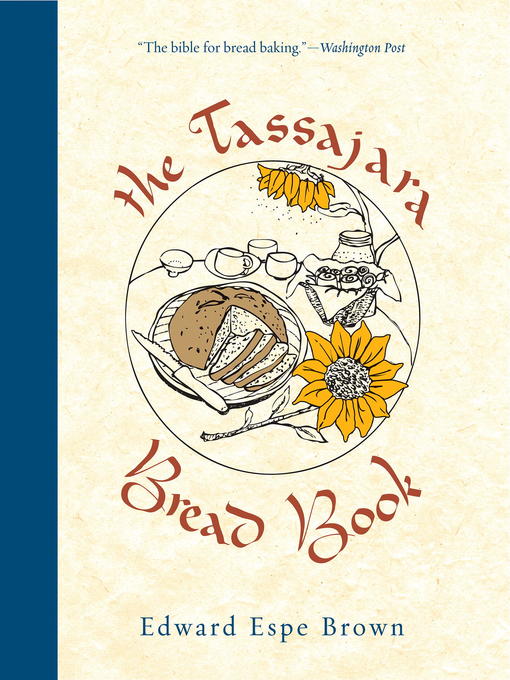 Title details for The Tassajara Bread Book by Edward Espe Brown - Available